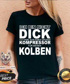 Ich Bin Nicht Dick Ich Habe Nur Einen Groben Kompressor Fur Meinen Kolben V-neck - Design By Teeshirtbear.com