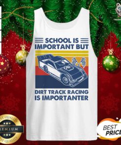School Is Important But Dirt Track Racing Is Importanter Vintage Tank Top - Design By Teeshirtbear.com