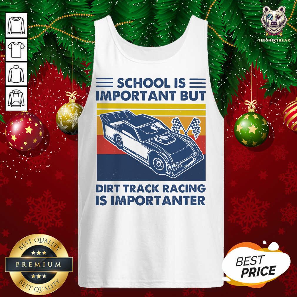 School Is Important But Dirt Track Racing Is Importanter Vintage Tank Top - Design By Teeshirtbear.com School Is Important But Dirt Track Racing Is Importanter Vintage Tank Top - Design By Teeshirtbear.com
