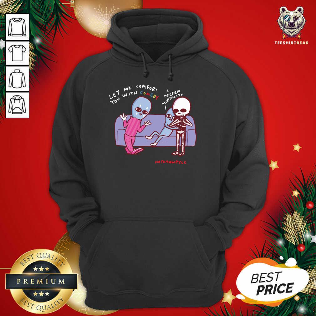 Strange Planet Merch Strange Planet Special Product Prefer Mortality Hoodie - Design By Teeshirtbear.com Strange Planet Merch Strange Planet Special Product Prefer Mortality Hoodie - Design By Teeshirtbear.com