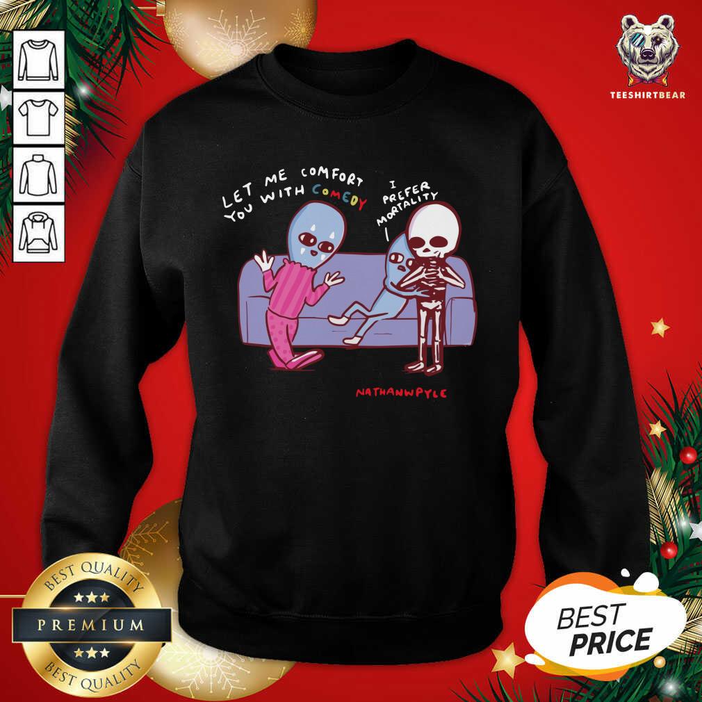 Strange Planet Merch Strange Planet Special Product Prefer Mortality Sweatshirt - Design By Teeshirtbear.com Strange Planet Merch Strange Planet Special Product Prefer Mortality Sweatshirt - Design By Teeshirtbear.com