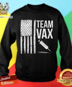Team Vax Vaccine Patriotic Pro Vaccination Sweatshirt - Design By Teeshirtbear.com