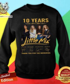 10 Years Little Mix Thank You For The Memories Signatures Sweatshirt - Design By Teeshirtbear.com