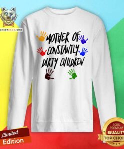 Mother Of Constantly Dirty Children Mom Facts Sweatshirt - Design By Teeshirtbear.com