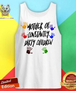 Mother Of Constantly Dirty Children Mom Facts Tank Top - Design By Teeshirtbear.com
