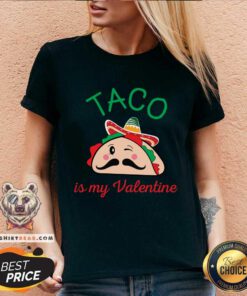 Taco Is My Valentine V-neck - Design By Teeshirtbear.com