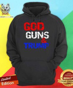 God Guns And Trump Hoodie - Design By Teeshirtbear.com