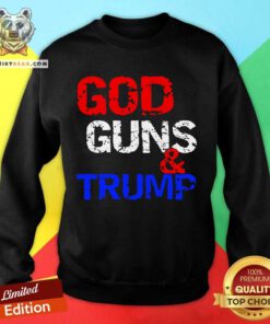 God Guns And Trump Sweatshirt - Design By Teeshirtbear.com