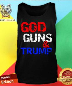 God Guns And Trump Tank Top - Design By Teeshirtbear.com
