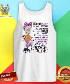 Confident Maybe I Am Crazy One 4 Second I Need To Talk To My Penguins Tank Top - Design by Teeshirtbear.com