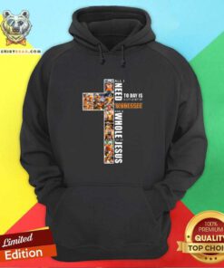All I Need Today Is A Little Bit Of Tennessee And A Whole Lot Of Jesus Hoodie - Design By Teeshirtbear.com