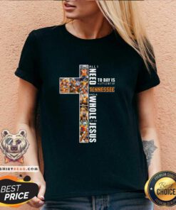All I Need Today Is A Little Bit Of Tennessee And A Whole Lot Of Jesus V-neck - Design By Teeshirtbear.com