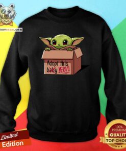 Baby Yoda Adopt This Not Baby This Jedi Sweatshirt