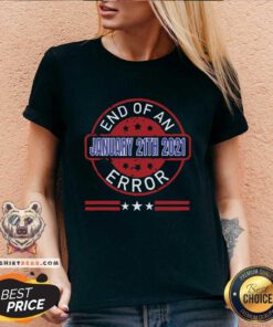 End Of An Error January 20th 2021 US President V-neck