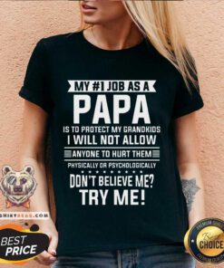 My No 1 Job As A Papa Is To Protect My Grandkids Don’t Believe Me Try Me V-neck - Design By Teeshirtbear.com