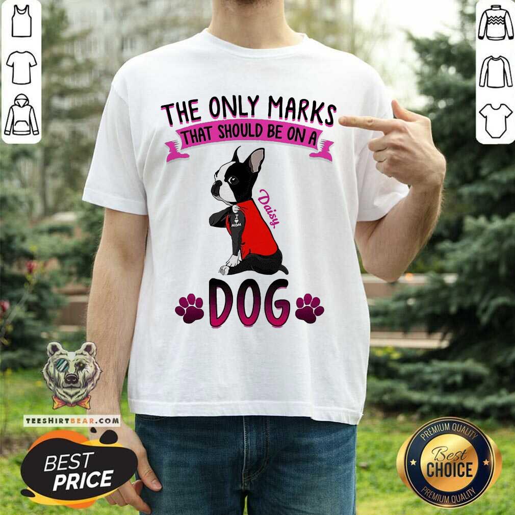The Only Marks That Should Be On A Daisy Dog Shirt - Design By Teeshirtbear.com