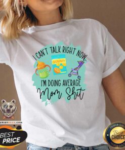 Embarrassed I Cant Talk Right Now 5 Im Doing Average Mom Shit V-neck - Design by Teeshirtbear.com