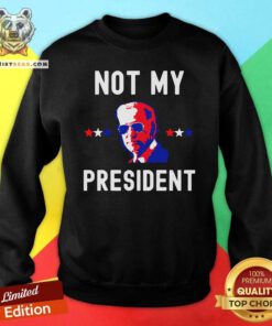 Excited Biden Not My 21 President Sweatshirt - Design by Teeshirtbear.com