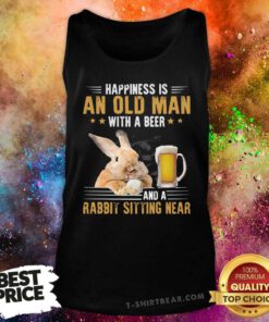 Happiness Is An Old Man With A Beer And A Rabbit Sitting Near Tank Top