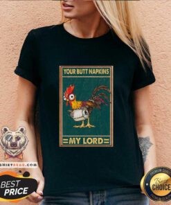 Hey Hey Chicken Your Butt Napkins My Lord V-neck - Design By Teeshirtbear.com
