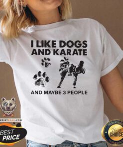 I Like Dogs And Karate And Maybe 3 People V-neck