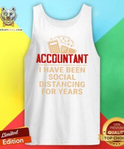 Accountant I Have Been Social Distancing For Years Tank Top