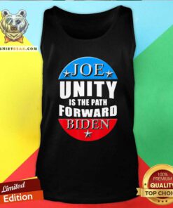 Good Joe Biden Unity Is The Path Forward Tank Top - Design by Teeshirtbear.com