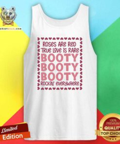 Roses Are Red True Love Is Rare Booty Rockin Everywhere Tank Top