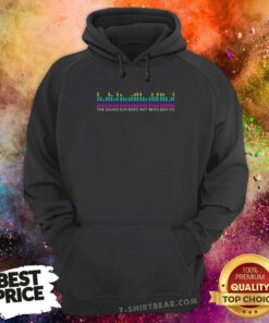 The Sound Guy Does Not Need Advice Hoodie