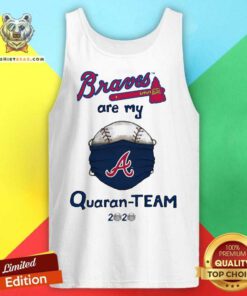 Atlanta Braves Are My Quaran-team 2020 Tank Top - Design By Teeshirtbear.com