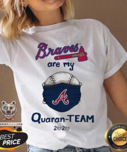 Atlanta Braves Are My Quaran-team 2020 V-neck - Design By Teeshirtbear.com