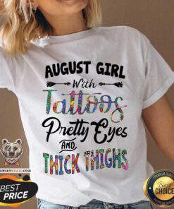 August Girl With Tattoos Pretty Eyes And Thick Thighs V-neck - Design By Teeshirtbear.com