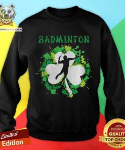 Badminton Shamrock Irish St Patty’s Day Sport Shirt For Badminton Lover Sweatshirt - Design By Teeshirtbear.com