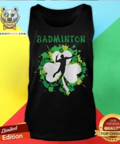 Badminton Shamrock Irish St Patty’s Day Sport Shirt For Badminton Lover Tank Top - Design By Teeshirtbear.com