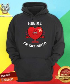 Hug Me I'M Vaccinated Hoodie - Design By Teeshirtbear.com