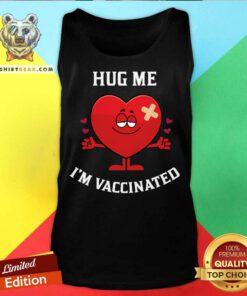 Hug Me I'M Vaccinated Tank Top - Design By Teeshirtbear.com