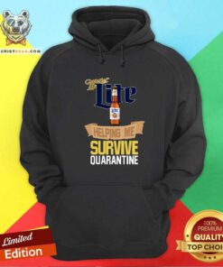 Miller Lite Helping Me Survive Quarantine Hoodie