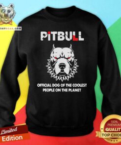 Happy Pitbull Official Dog Of The Coolest People On The 15 Planet Sweatshirt - Design by Teeshirtbear.com