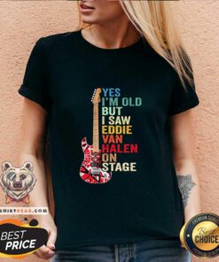 Yes I’m Old But I Saw Eddie Van Halen On Stage V-neck