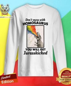 Horrified Angry Dont Mess With 7 Homosaurus You Will Get Jurasskicked Sweatshirt - Design by Teeshirtbear.com