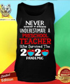 Never Underestimate A Preschool Teacher Teacher Who Survived The 2020 Pandemic Tank Top - Design By Teeshirtbear.com