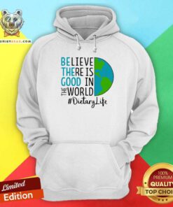 Intrigued Be The Good Believe There Is Good In The World Dietary Life 2021 Hoodie - Design by Teeshirtbear.com