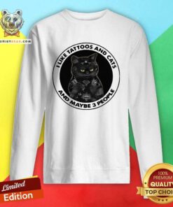 Black Cat I Like Tattoos And Cats And Maybe 3 People Sweatshirt
