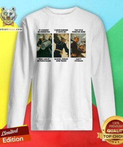 It Cannot Be Inherited I Have Earned It With My Navy Veteran Sweatshirt - Design By Teeshirtbear.com