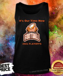 It’s Our Time Now Cleveland 2021 Playoffs Tank Top