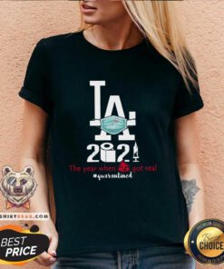 Los Angeles Dodgers 2021 The Year When Shit Got Real Quarantined V-neck
