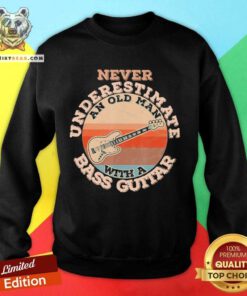 Never Underestimate An Old Man With A Bass Guitar Vintage Sweatshirt - Design By Teeshirtbear.com
