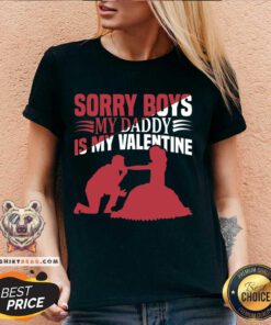 Sorry Boys My Daddy is My Valentine V-neck - Design By Teeshirtbear.com
