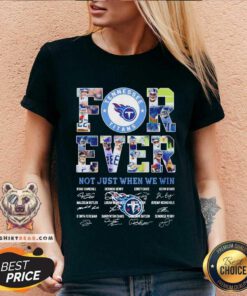 Tennessee Titans Forever Not Just When We Win Signatures V-neck - Design By Teeshirtbear.com