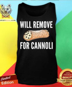 Will Remove For Cannoli Tank Top - Design By Teeshirtbear.com